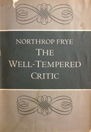 The Well Tempered Critic (Northrup Frye)