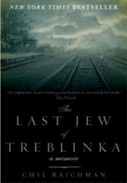 The Last Jew of Treblinka (Chil Rajchman)