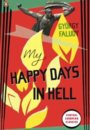 My Happy Days in Hell (György Faludy)