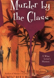 Murder by the Glass (Michele Scott)