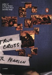 True Cross (T.R. Pearson)