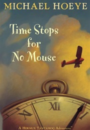 Time Stops for No Mouse (Michael Hoeye)