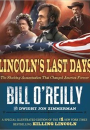 Lincoln&#39;s Last Days (Bill O&#39;Reilly)