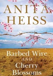 Barbed Wire and Cherry Blossoms (Anita Heiss)