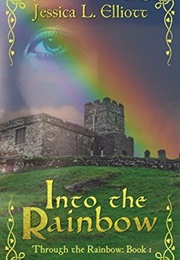 Into the Rainbow (Jessica L. Elliott)