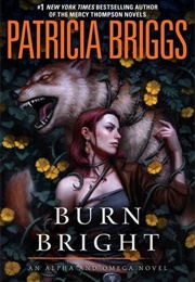 Burn Bright #5 (Patricia Briggs)