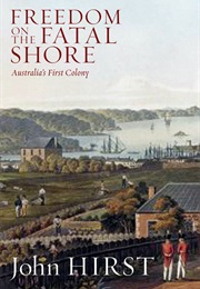 Freedom on the Fatal Shore (John Hirst)