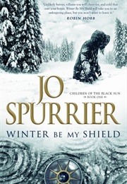 Winter Be My Shield (Jo Spurrier)