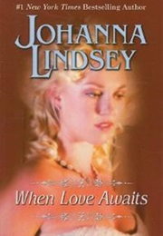 When Love Awaits (Johanna Lindsey)