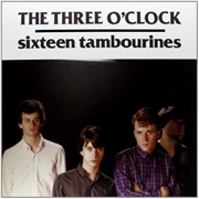 The Three O'Clock - Sixteen Tambourines