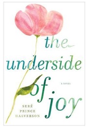 The Underside of Joy (Sere Prince Halverson)
