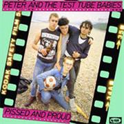 Peter and the Test Tube Babies ‎– Pissed and Proud