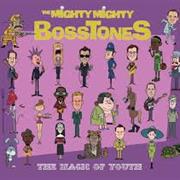 The Mighty Mighty Bosstones - The Magic of Youth
