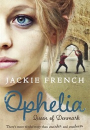 Ophelia: Queen of Denmark (Jackie French)