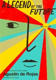 A Legend of the Future (Agustín De Rojas)