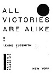 All Victories Are Alike (Leane Zugsmith)