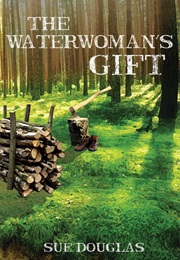 The Water Woman's Gift (Sue Douglas)