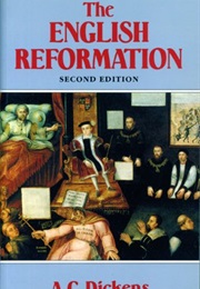 The English Reformation (Arthur Geoffrey Dickens)