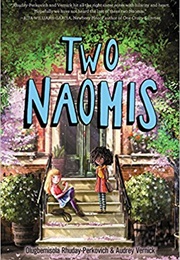 Two Naomis (Olugbemisola Rhuday-Perkovich & Audrey Vernick)