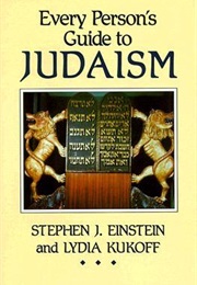 Every Person's Guide to Judaism (Stephen J. Einstein and Lydia Kukoff)
