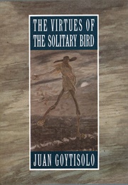 The Virtues of the Solitary Bird (Juan Goytisolo)