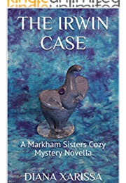 The Irwin Case (Diana Xarissa)