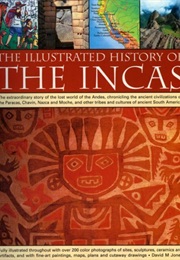 An Illustrated History of the Incas (David M Jones)