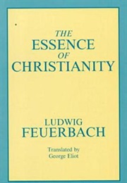The Essence of Christianity (Ludwig Feuerbach)