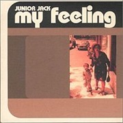 My Feeling - Junior Jack