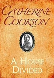 A House Divided (Catherine Cookson)