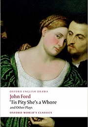 'Tis Pity She's a Whore (John Ford)