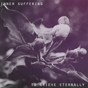 Inner Suffering - To Grieve Eternally