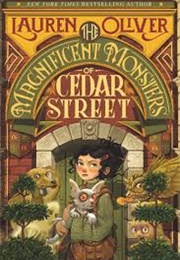 The Magnificent Monsters of Cedar Street (Lauren Oliver)