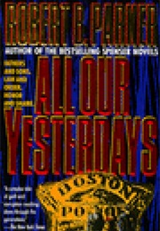 All Our Yesterdays (Robert B. Parker)