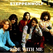Steppenwolf - Ride With Me