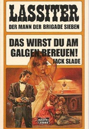 You&#39;ll Regret It on the Gallows (Jack Slade)