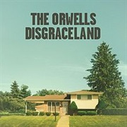 The Orwells - Disgracedland