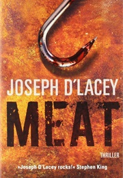Meat (Joseph D&#39;lacey)