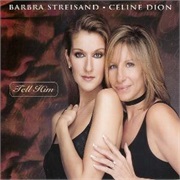 Celine Dion &amp; Barbara Streisand - Tell Him