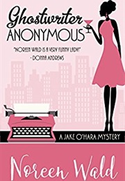 Ghostwriter Anonymous (Noreen Wald)