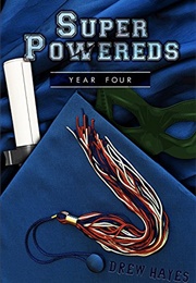 Super Powereds Year 4 (Drew Hayes)