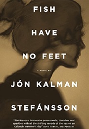 Fish Have No Feet (Jón Kalman Stefánsson)