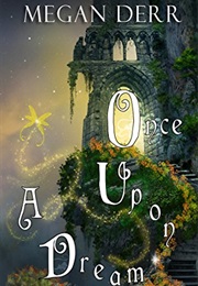 Once Upon a Dream (Megan Derr)