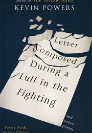 Letter Composed During a Lull in the Fighting (Kevin Powers)