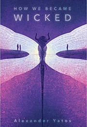 How We Became Wicked (Alexander Yates)