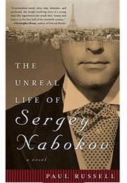 The Unreal Life of Sergey Nabokov (Paul Russell)