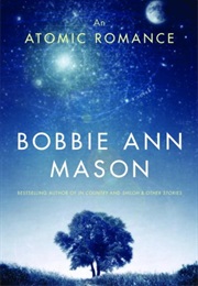 An Atomic Romance (Bobbie Ann Mason)