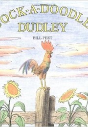 Cock-A-Doodle Dudley (Bill Pete)