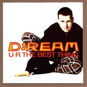 U R the Best Thing - D:Ream