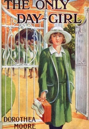 The Only Day Girl (Dorothea Moore)